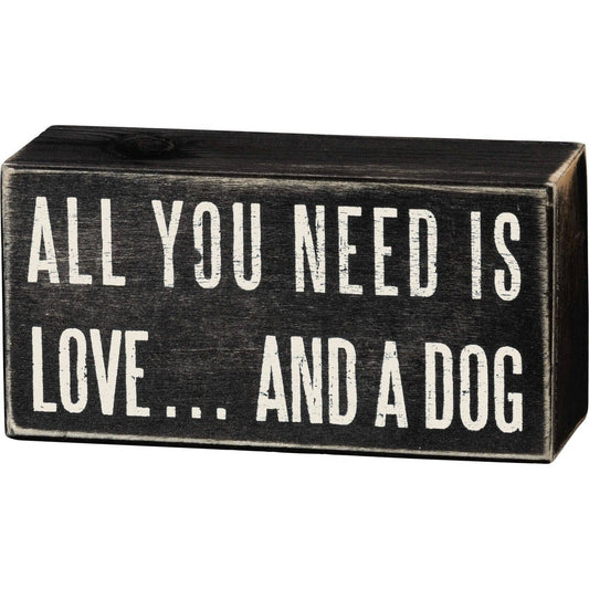 All You Need is love...and a dog Box sign