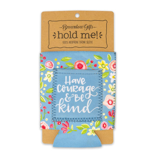 Funda para bebidas con aislamiento de neopreno "Ten coraje y sé amable"