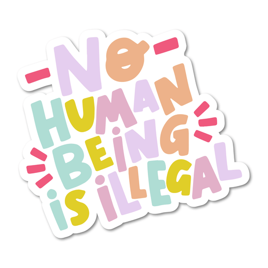 No Human Being is Illegal Vinyl Sticker