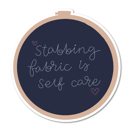 Stabbing Fabric Is Self Care Vinyl Sticker